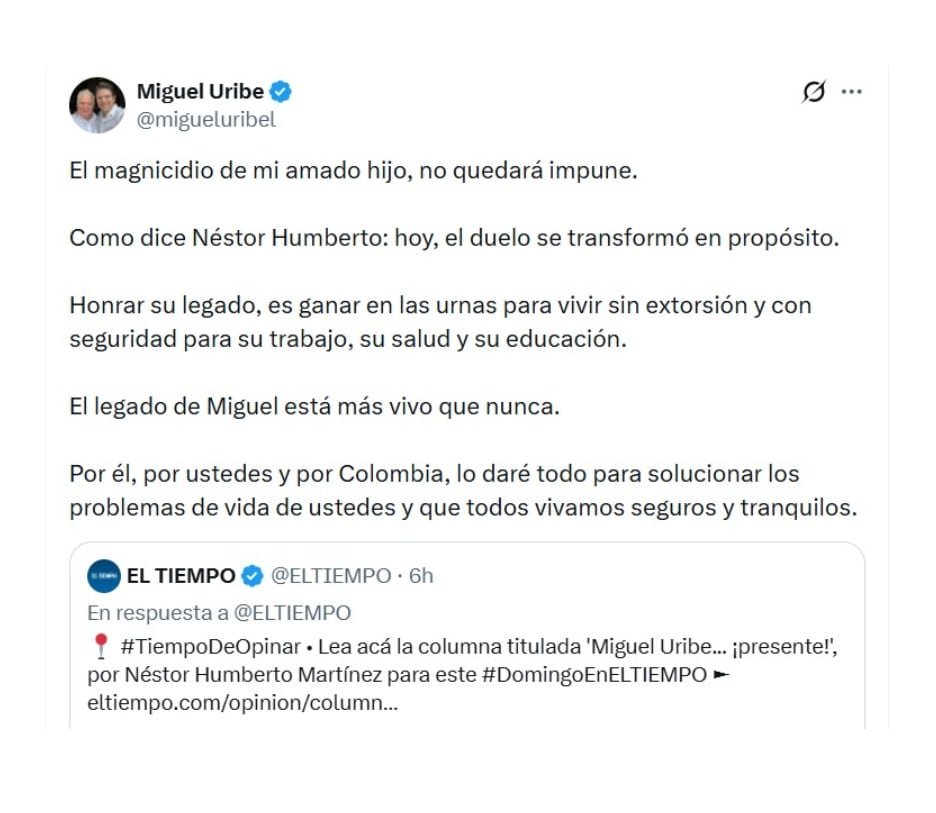 Con este mensaje en X, el exprecandidato presidencial del Centro Democrático Miguel Uribe Londoño reaccionó a columna de Néstor Humberto Martínez - crédito @MiguelUribeL/X