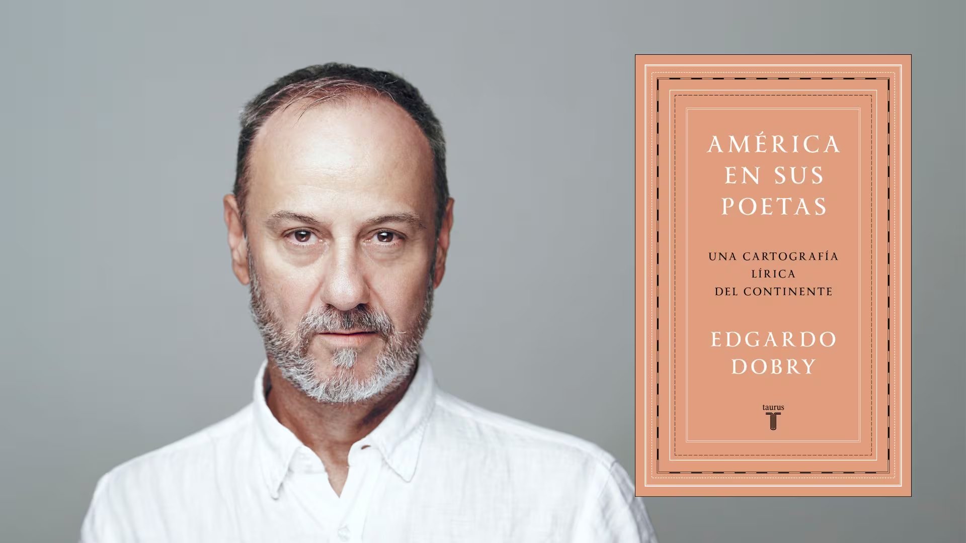 Edgardo Dobry, autor de 'América en sus poetas'. (Taurus)