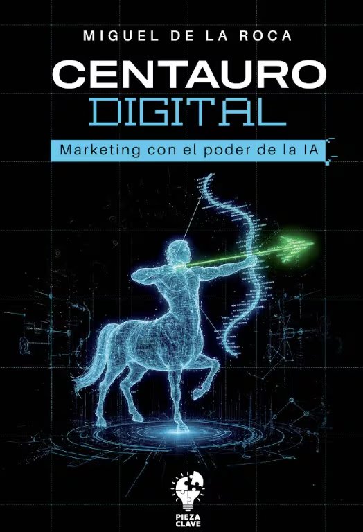 El libro Centauro Digital introduce una estrategia basada en inteligencia artificial para transformar la gestión empresarial.