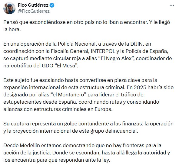 Mensaje del alcalde de Medellín, Federico Gutiérrez, tras la captura de alias “El Negro Alex” en territorio español. - crédito @FicoGutierrez/X