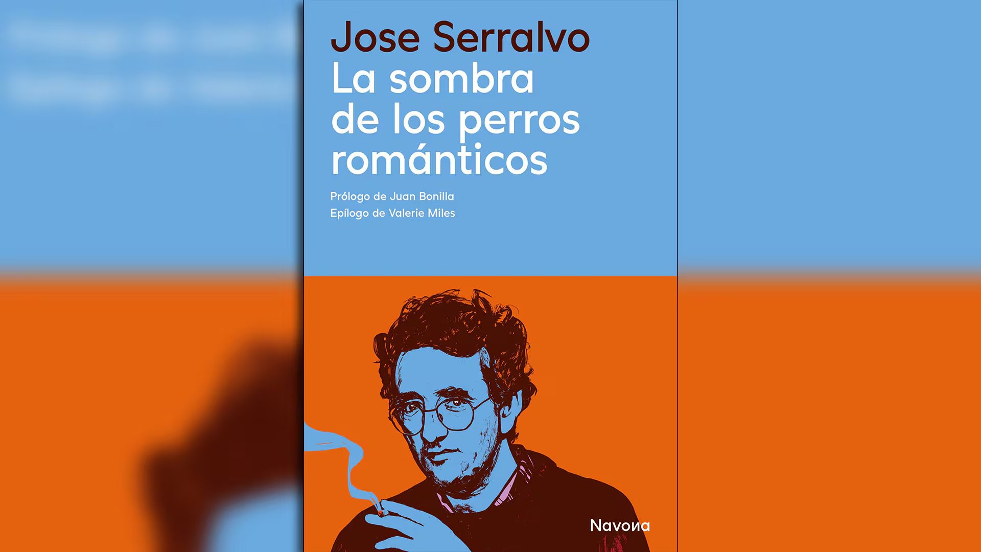 ‘La sombra de los perros románticos’, de Serralvo (Navona). Prólogro de Juan Bonilla. Epílogo de Valerie Miles.