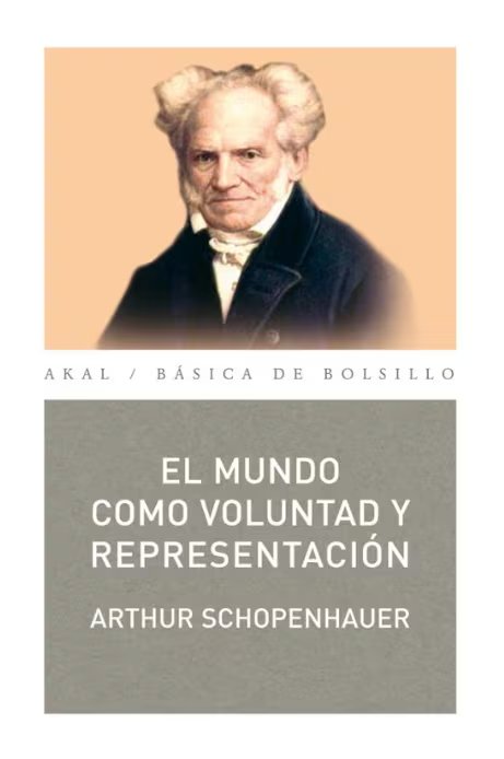 'El mundo como voluntad y representación', de Arthur Schopenhauer
