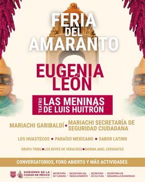 El cartel promocional de la Feria del Amaranto de la Ciudad de México detalla las actividades y artistas, incluyendo la presentación de Eugenia León y obras de teatro. (Gobierno CDMX)