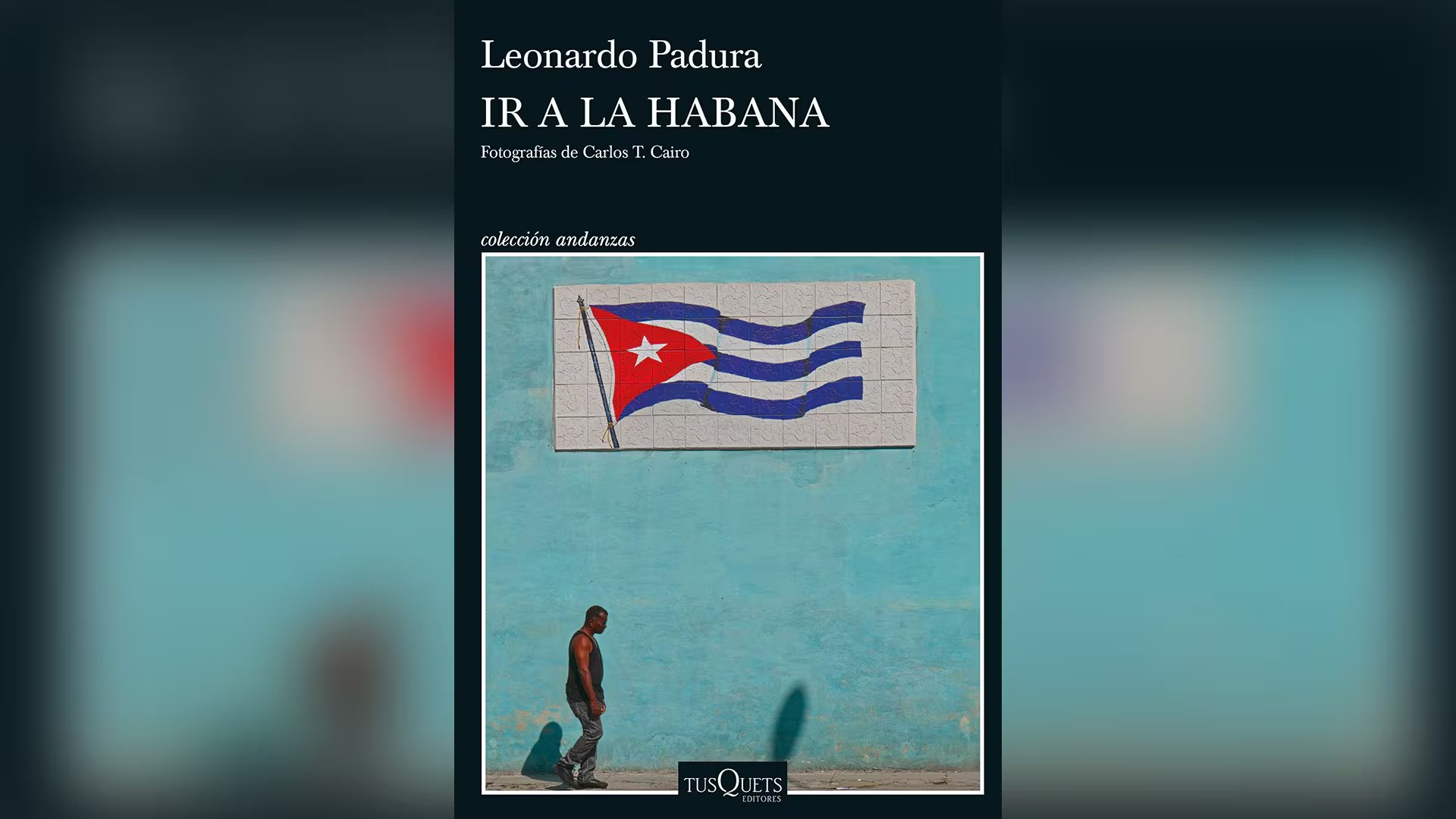 En 'Ir a La Habana', Leonardo Padura describe la capita cubana como una ciudad de capas históricas, desde la etapa colonial hasta la etapa revolucionaria.