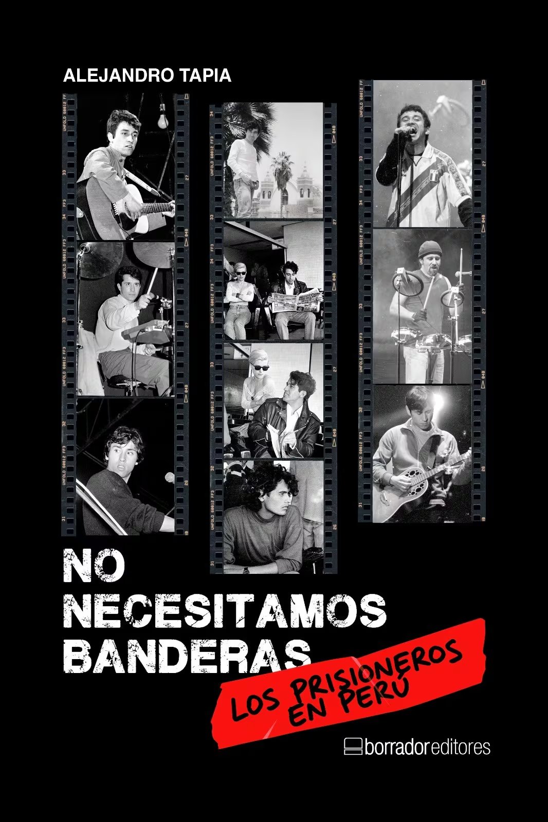 Portada del libro 'No necesitamos banderas: Los Prisioneros en Perú' de Alejandro Tapia. Foto cortesía: Borrador Editores