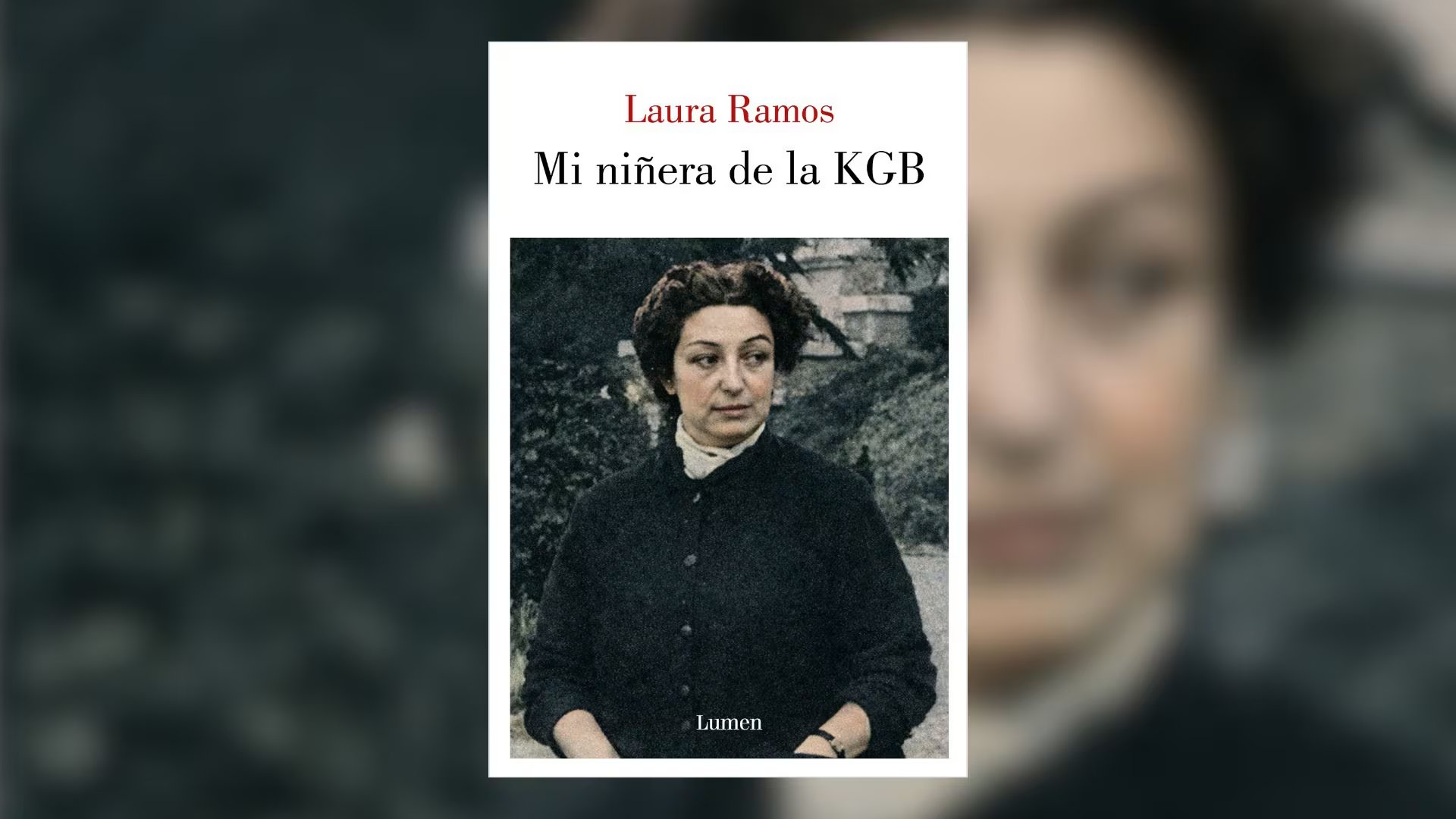 Cubierta de 'Mi niñera del KGB', de Laura Ramos. (Lumen)