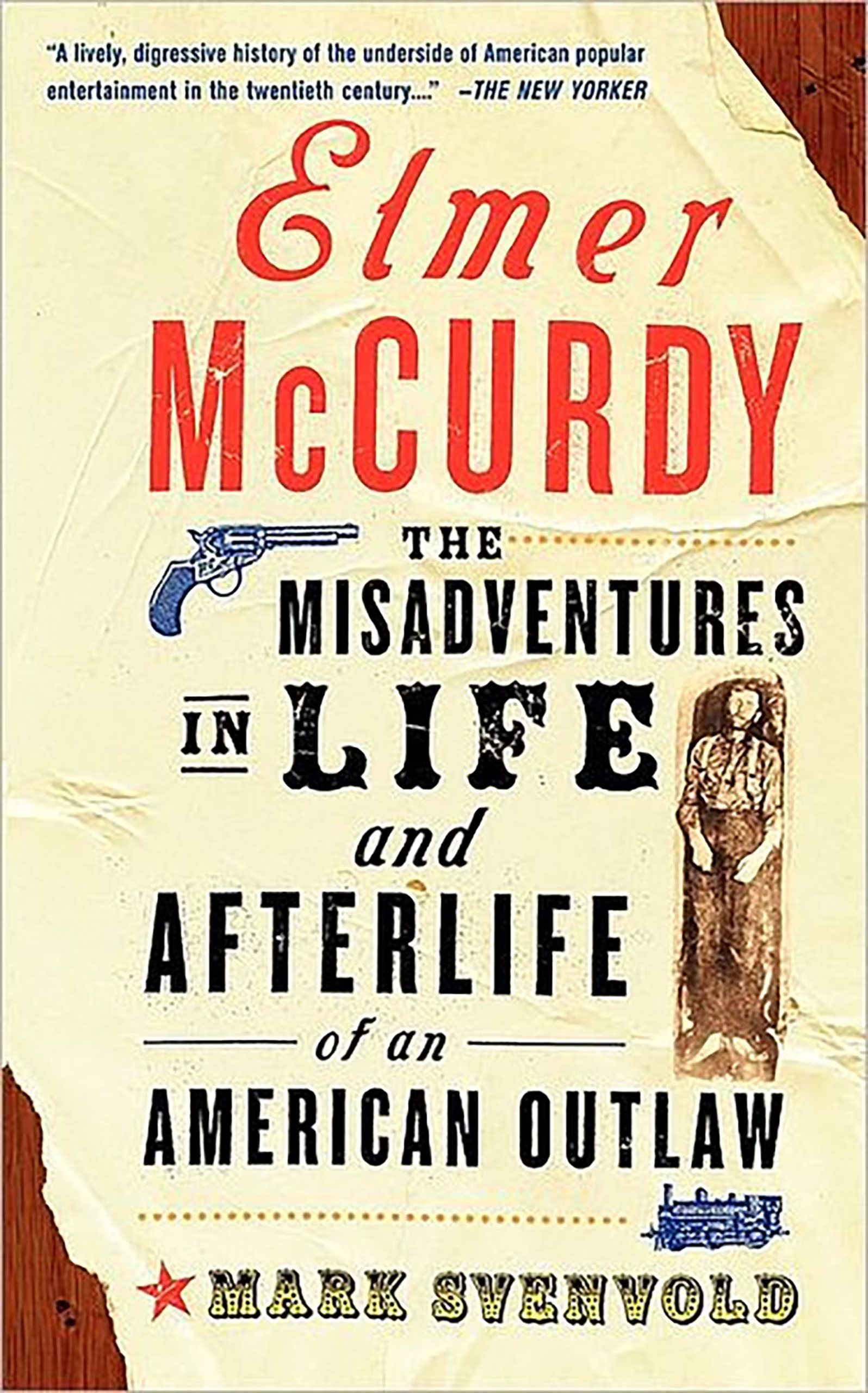 Tapa del libro “Elmer McCurdy: Las desventuras en vida y en la otra vida de un forajido estadounidense”, de Mark Svenvold, que cuenta la increíble historia del bandido convertido en leyenda tras su muerte