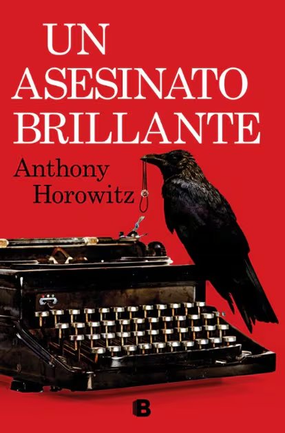'Un asesinato brillante', de Anthony Horowitz. (Ediciones B)