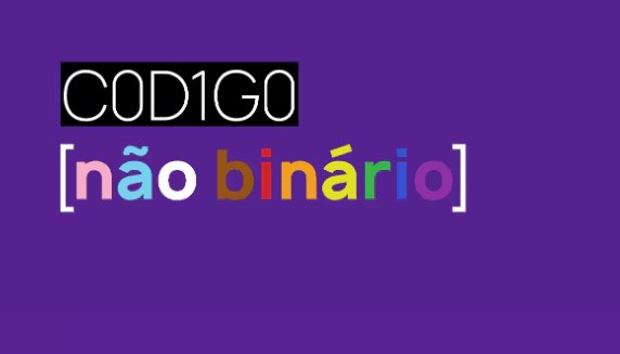 Esta organización cofundada por Gimenes es una iniciativa civil para que la tecnología sea más inclusiva. (Código Não Binário)