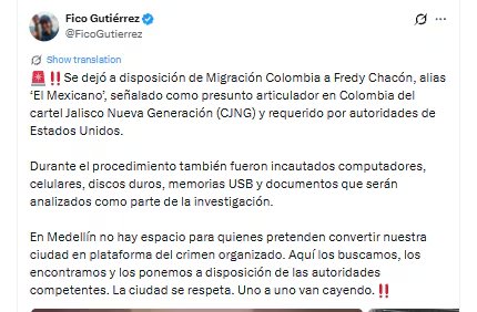 Según la investigación, el capturado habría usado empresas fachada en Medellín y Tijuana para mover recursos ilícitos - crédito @FicoGutierrez/X