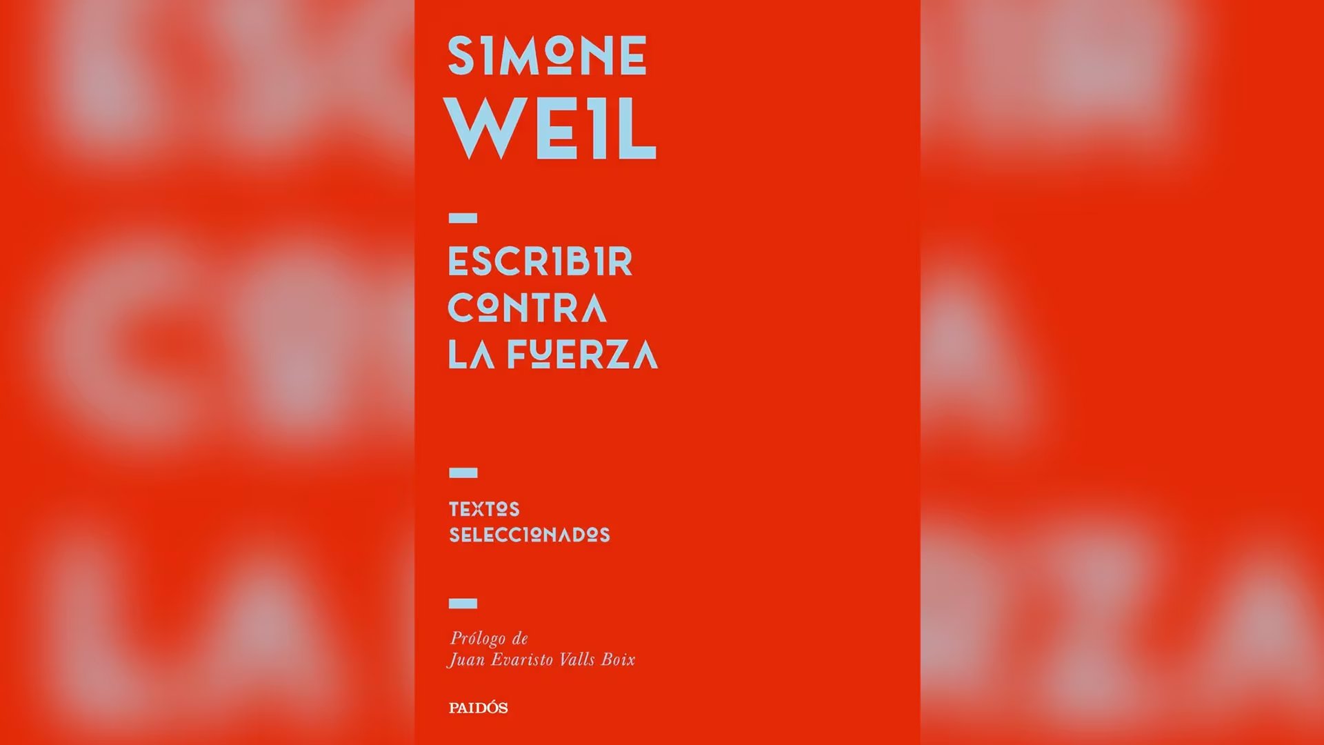 'Escribir contra la fuerza. Textos seleccionados', de Simone Weil (Paidós)