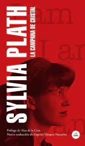 Portada de La campana de cristal, Sylvia Plath (1963) Literatura Random House Mondadori