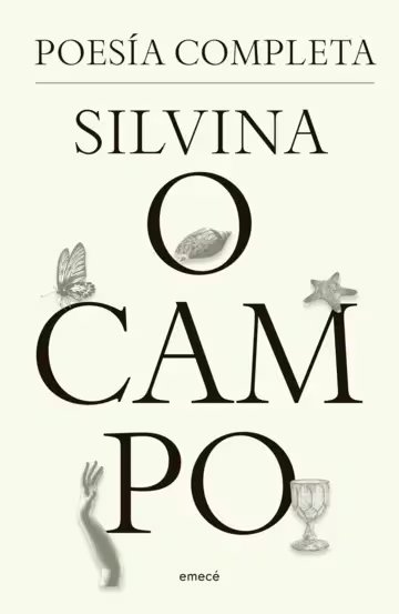 Silvina Ocampo integró el Grupo Sur y desarrolló una obra poética reunida en su Poesía completa